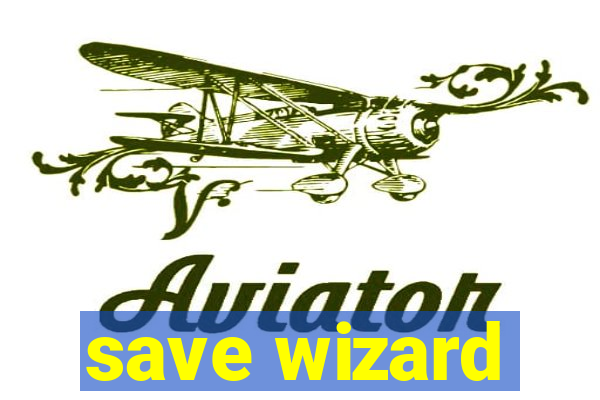 save wizard